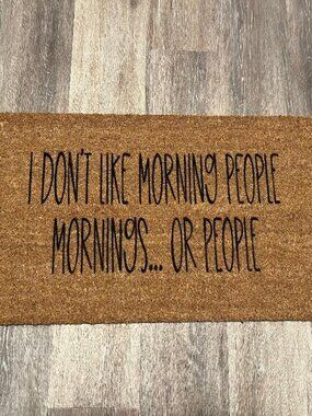 I Don't Like Morning People  Mornings ... or People decorative coir doormat